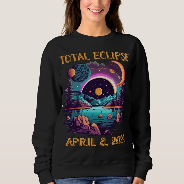 2024 Total Solar Eclipse April 8, 2024  Sweatshirt (Front)