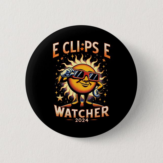 2024 Total Solar Eclipse Watcher Sun Wearing Eclip 6 Cm Round Badge (Front)
