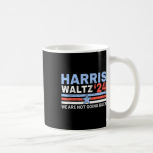 2024 We're Not Going Back Vote For 2024 Coffee Mug