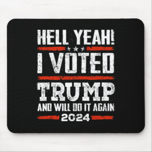 2024 - Yeah! I Voted Trump And Will Do It Again Fu Mouse Mat