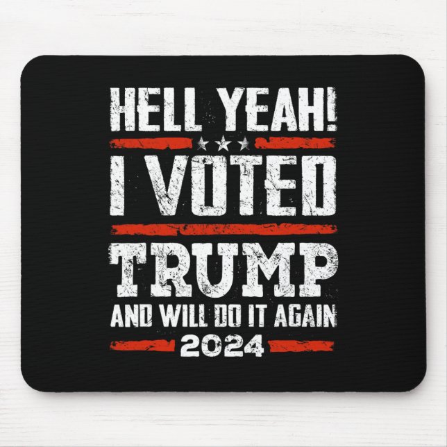 2024 - Yeah! I Voted Trump And Will Do It Again Fu Mouse Mat (Front)
