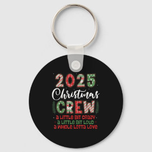 2025 Christmas Crew A Little Bit Crazy Loud Holida Key Ring