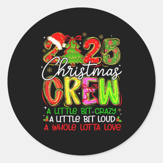 2025 Christmas Crew A Little Bit Crazy Loud Pajama Classic Round Sticker (Front)