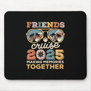 2025 Cruise Squad Friends Matching Making Memories Mouse Mat