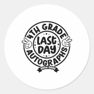 2025 Last Day Of School Autograph 4th Grade Gradua Classic Round Sticker