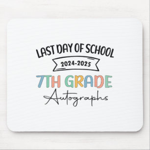 2025 Last Day Of School Autograph 7th Grade Gradua Mouse Mat