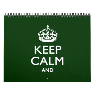 2025 Monthly KEEP CALM Forest Green Your Text Calendar