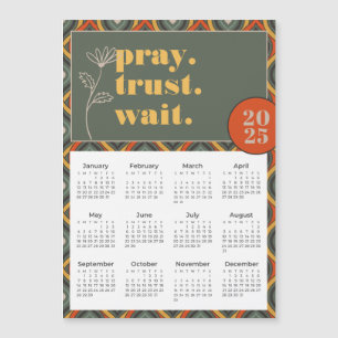 2025 Pray Trust Wait Retro Ikat Magnetic Calendar