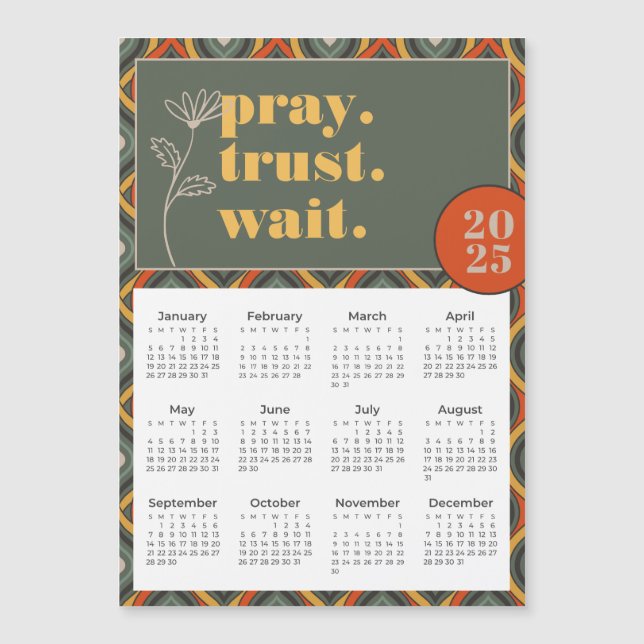 2025 Pray Trust Wait Retro Ikat Magnetic Calendar (Front)