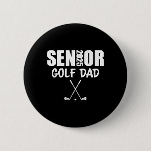 2025 Senior Golf Dad Team Parent Helper Cl Of 2025 6 Cm Round Badge