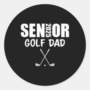 2025 Senior Golf Dad Team Parent Helper Cl Of 2025 Classic Round Sticker
