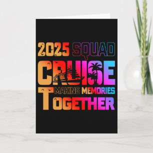2025 Squad Cruise Making Memory Together Family Va Card