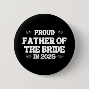 2025 Wedding Matching Proud Father Of The Bride Fr 6 Cm Round Badge