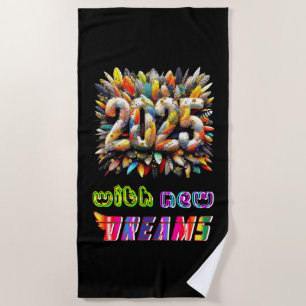 2025 With New Dreams Beach Towel