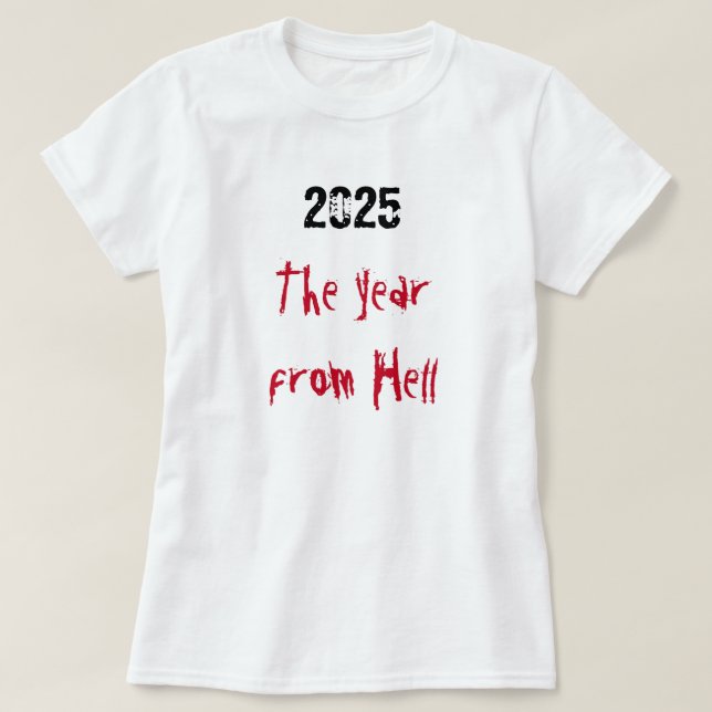 2025 Year from Hell T-Shirt (Design Front)