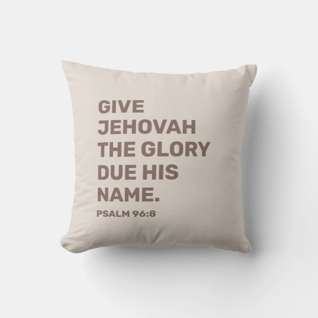 2025 Year Text Psalm 96:8 | JW Cushion (Front)