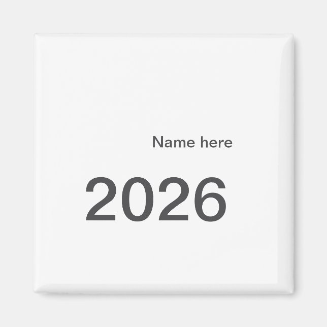 2026 2027 2028 name title here year bold letter  magnet (Front)
