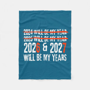 2026 And 2027 Will Be My Years Happy New Year 67 M Fleece Blanket
