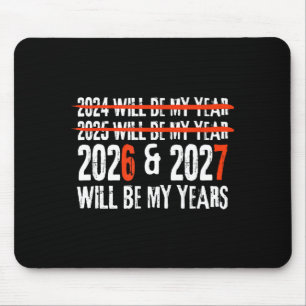 2026 And 2027 Will Be My Years Happy New Year 67 M Mouse Mat