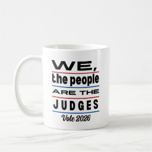 2026 Elections We The People Are The Judges Coffee Mug