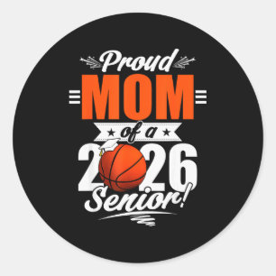 2026 Graduation Proud Mom Of A Basketball Senior  Classic Round Sticker