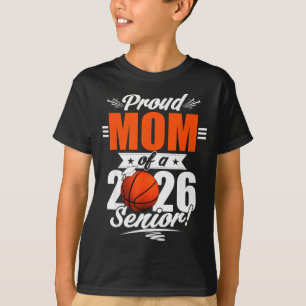 2026 Graduation Proud Mom Of A Basketball Senior T-Shirt