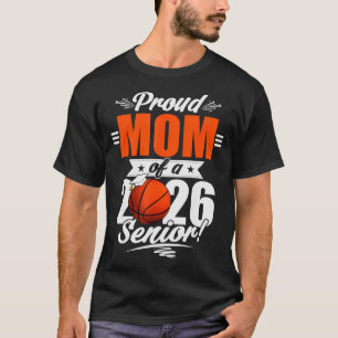 2026 Graduation Proud Mom Of A Basketball Senior  T-Shirt