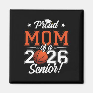 2026 Graduation Proud Mum Of A Basketball Senior _ Magnet