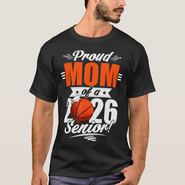 2026 Graduation Proud Mum Of A Basketball Senior  T-Shirt (Front)