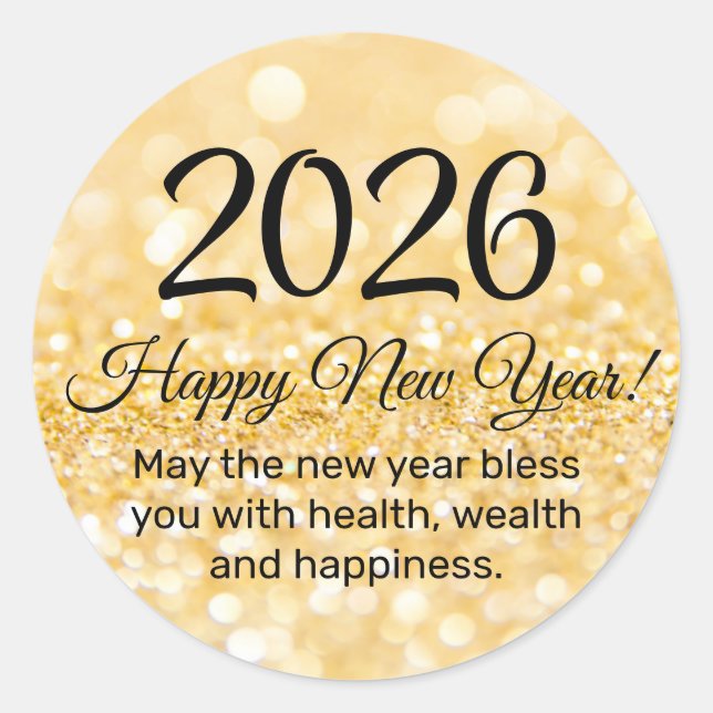 2026 happy new year, stylish script, gold glitters classic round sticker (Front)
