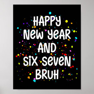 2026 Happy New Year's Eve Party Six Seven Bruh 67 Poster