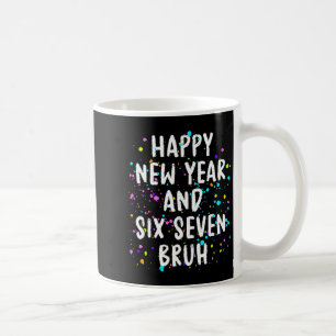 2026 Happy New Year's Eve Party Six Seven Bruh Fun Coffee Mug