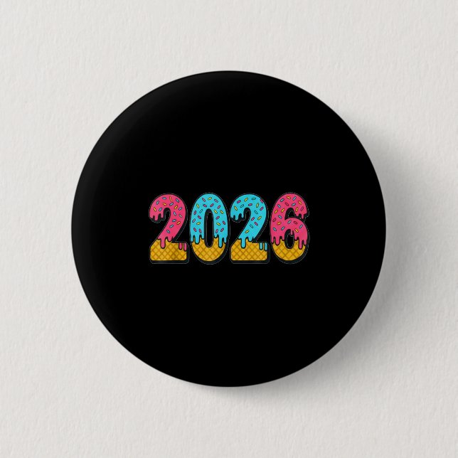 2026 Ice Cream Drip Meme New Year Gen Alpha Slang  6 Cm Round Badge (Front)