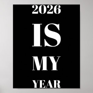 2026 Is My Year New Year Resolution Motivation Aff Poster