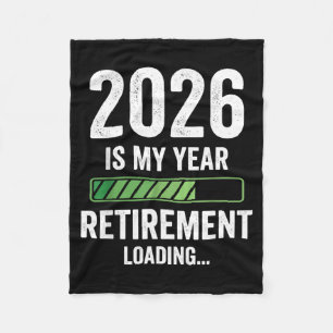 2026 is My Year Retirement Loading Fleece Blanket