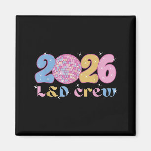 2026 L&amp;d Crew New Years Eve Labor And Delivery Magnet