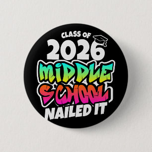 2026 Middle School Nailed It Middle School Graduat 6 Cm Round Badge