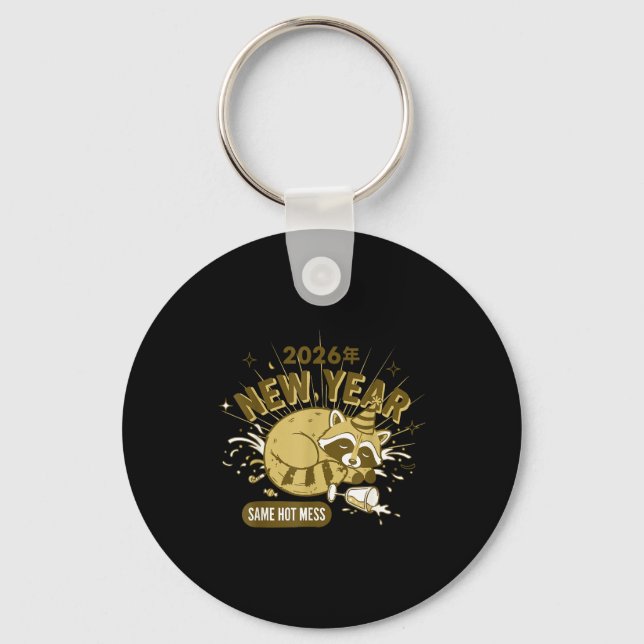 2026 New Year Same Hot Mess Celebration  Key Ring (Front)