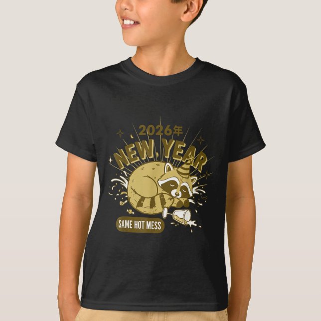 2026 New Year Same Hot Mess Celebration  T-Shirt (Front)