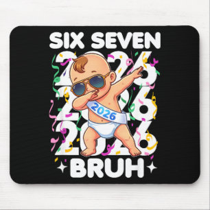 2026 New Years Baby Six Seven Bruh Funny Cool Dabb Mouse Mat