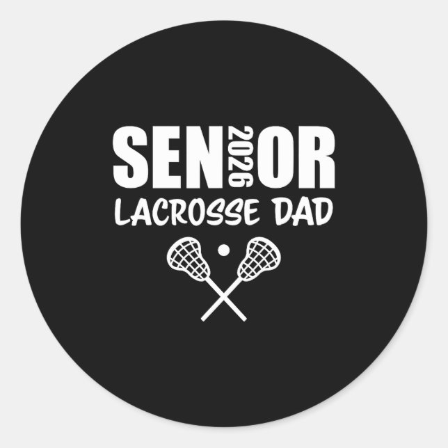 2026 Senior Lacrosse Dad Lacrosse Team Parent  Classic Round Sticker (Front)