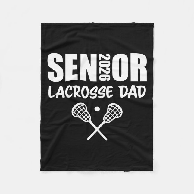 2026 Senior Lacrosse Dad Lacrosse Team Parent  Fleece Blanket (Front)