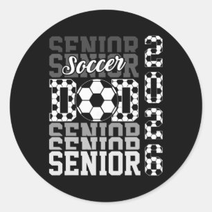 2026 Soccer Senior Dad Graduation Matching Family Classic Round Sticker