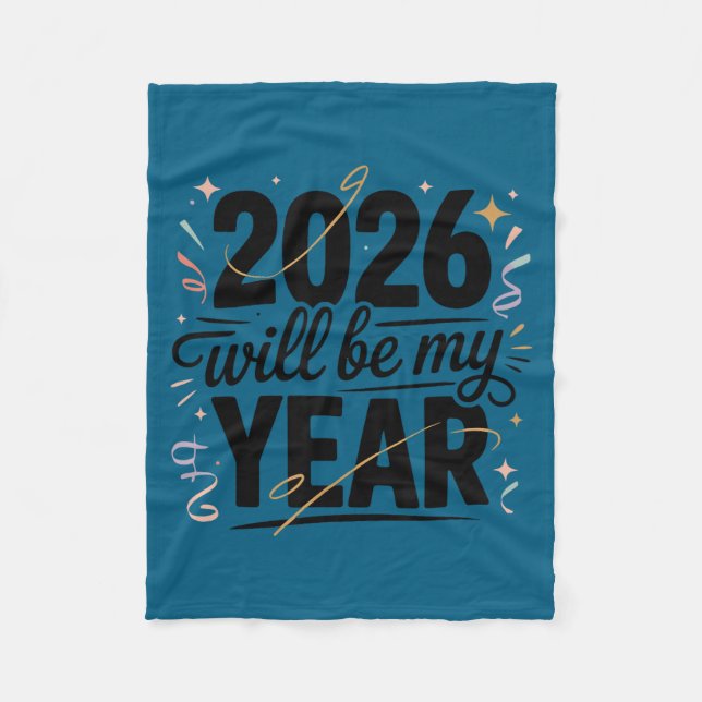 2026 Will Be My Year Celebration New Year Funny  Fleece Blanket (Front)