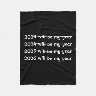 2026 Will Be My Year Crossed Out Funny New Year's  Fleece Blanket