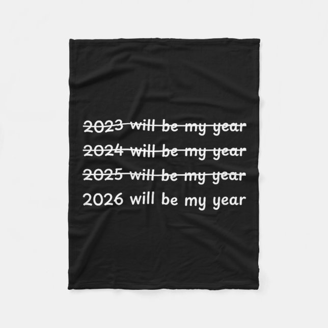 2026 Will Be My Year Crossed Out Funny New Year's  Fleece Blanket (Front)