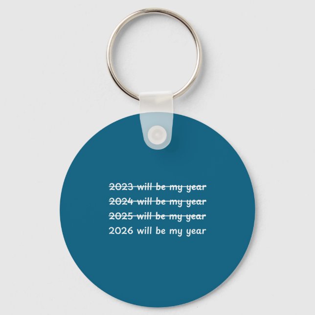 2026 Will Be My Year Crossed Out Funny New Year's  Key Ring (Front)