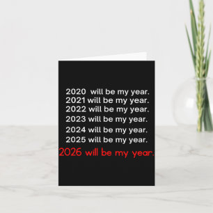 2026 Will Be My Year Funny Humor Hope Quote Card