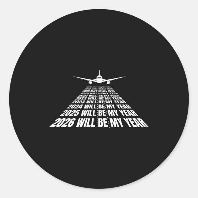 2026 Will Be My Year Funny Humor New Year Motivati Classic Round Sticker (Front)