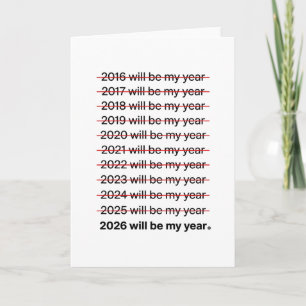 2026 Will Be My Year Funny Humor New Year Quote Card